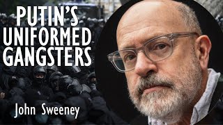 John Sweeney - Putin's Uniformed Gangsters have Captured Russian Society, Military, Media, Education