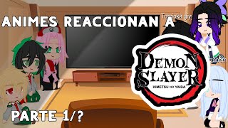 Animes reaccionan a demon slayer|•Parte 1/? | Ari arlet