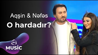 Aqşin Fateh & Nəfəs - O hardadır?