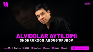 Шохруххон Абдугофуров - Алвидолар айтилдими (аудио 2024)