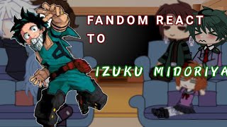 FANDOM REACT TO...IZUKU MIDORIYA//1/6//FIRST VID//_Alex_//read des.//