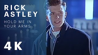 Rick Astley - Hold Me In Your Arms (Official Video) [4K Remaster]