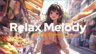 Relax  Melody : Soothing Sounds for Relaxation