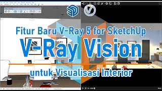 Real Time & Multi Output | V-Ray Vision - Fitur Terbaru dari V-Ray 5 for SketchUp (Bahasa Indonesia)