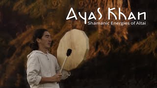 Ayas Khan - Shamanic Energies of Altai