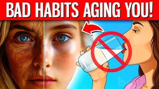 10 BAD Daily Habits That Are Secretly Aging You Faster