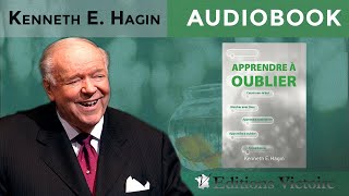 Apprendre à Oublier | Kenneth E. Hagin