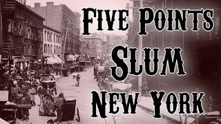 Survival in New York's brutal FIVE POINTS Slum (The Bend on Mulberry Street)