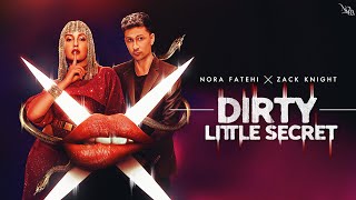 Dirty Little Secret - Nora Fatehi x Zack Knight (EXCLUSIVE Music Video)