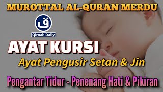 Ayat Kursi Merdu Pengusir Setan dan Jin | Murottal Ayat Kursi Pengantar Tidur