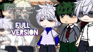 fandoms react to eachother // FULL VER. // gcrv // jjk , mha , hxh , sxf //