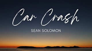 Car Crash - Sean Solomon