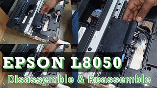 Epson L8050 Disassemble and Reassemble | JiniTech BD