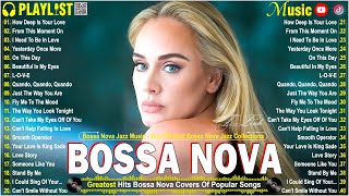 Bossa Nova Cover Hits 2024 🌻 Most Popular Bossa Nova 🍪 Relax for Work & Study