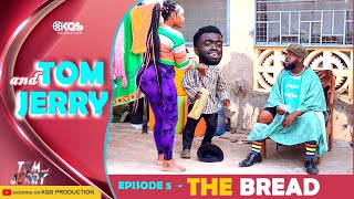 TOM and JERRY COMEDY - EPISODE 5 - THE BREAD (Latest African Comedy 2024)