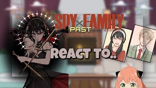 🇬🇧 PAST SPY x FAMILY react to..| 🇷🇺 РЕАКЦИЯ СЕМЬЯ ШПИОНА до их знакомств на..