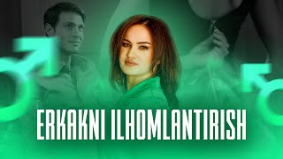 Qanday qilib erkakni ilhomlantirish mumkin! | ALMIRA SAIDOVA