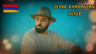 SEVAK KHANAGYAN - HITER // Севак Ханагян Лучшие песни #2024 #2023