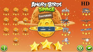 Angry Birds Space Gameplay| How to find all EGGSTEROIDS |All Levels |All 3 Stars| Full HD 60 FPS⭐⭐⭐