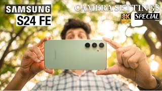 SAMSUNG S24 FE SPECIAL CAMERA SETTINGS | CINEMATIC RESULTS | CAMERA FEATURES