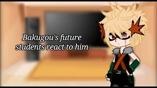 Bakugou`s future students react to him I MHA I Kiribaku